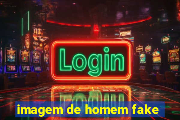 imagem de homem fake